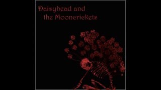 Daisyhead and the Mooncrickets - Ghost of a Ghost (Live '97)