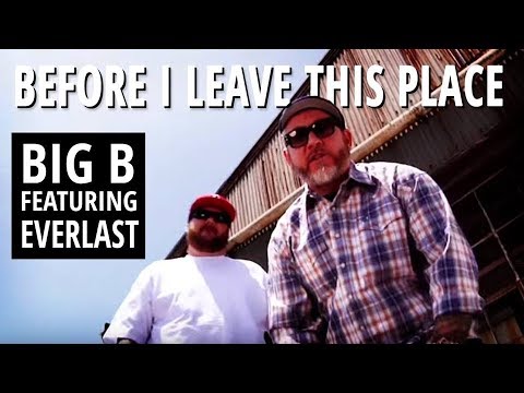Big B - Before I Leave This Place featuring Everlast (Official Music Video)