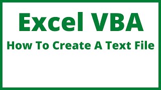 Excel VBA - How To Create A Text File