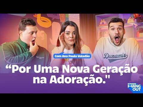 Ana Paula Valadão no Dunamis Hangout | EP. 117