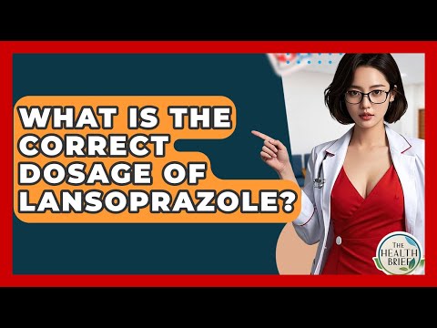 What Is The Correct Dosage Of Lansoprazole? - The Health Brief