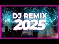 DJ REMIX 2025 Remixes Mashups Of Popular Songs 2025 DJ Remix Music Disco DJ Club Mix 2025