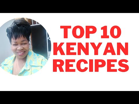 TOP 10 KENYAN RECIPES