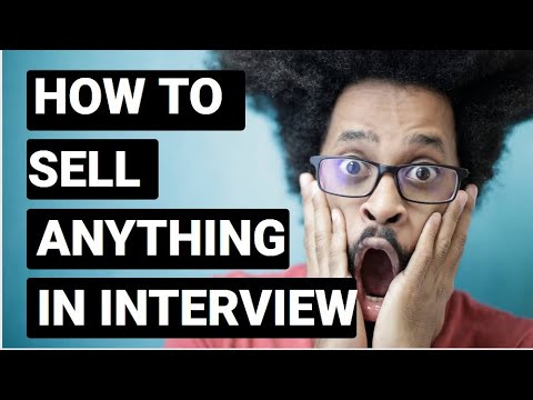 How To Sell Something in an Interview. Sales 101.