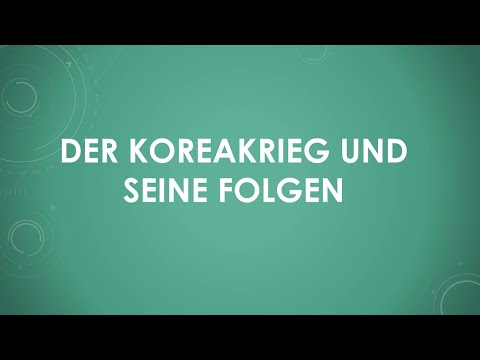 The Korean War and its consequences