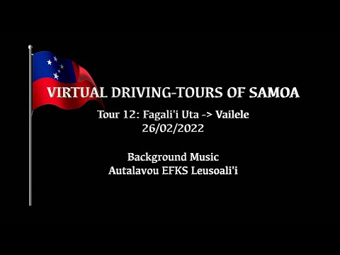 VIRTUAL DRIVING-TOURS OF SAMOA: Tour 12 Fagali'i Uta - Vailele