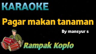 Download lagu PAGAR MAKAN MAKANAN - Mansyur s - KARAOKE HD VERSI KOPLO RAMPAK mp3