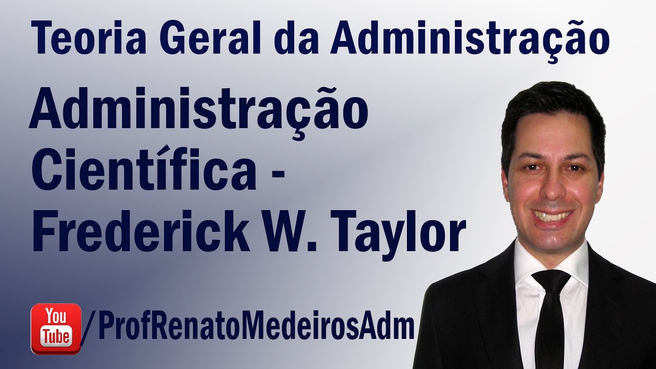 TGA - Administração Científica - Frederick Taylor - Aula 05
