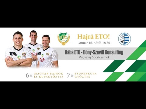 Rába ETO - Bőny-Szavill Consulting | ÉLŐ | 170116 | HÉTFŐ | 18:30
