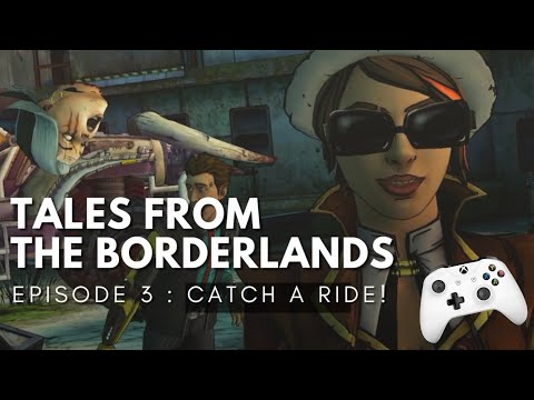 Tales From The Borderlands Episode 3 Catch a Ride!