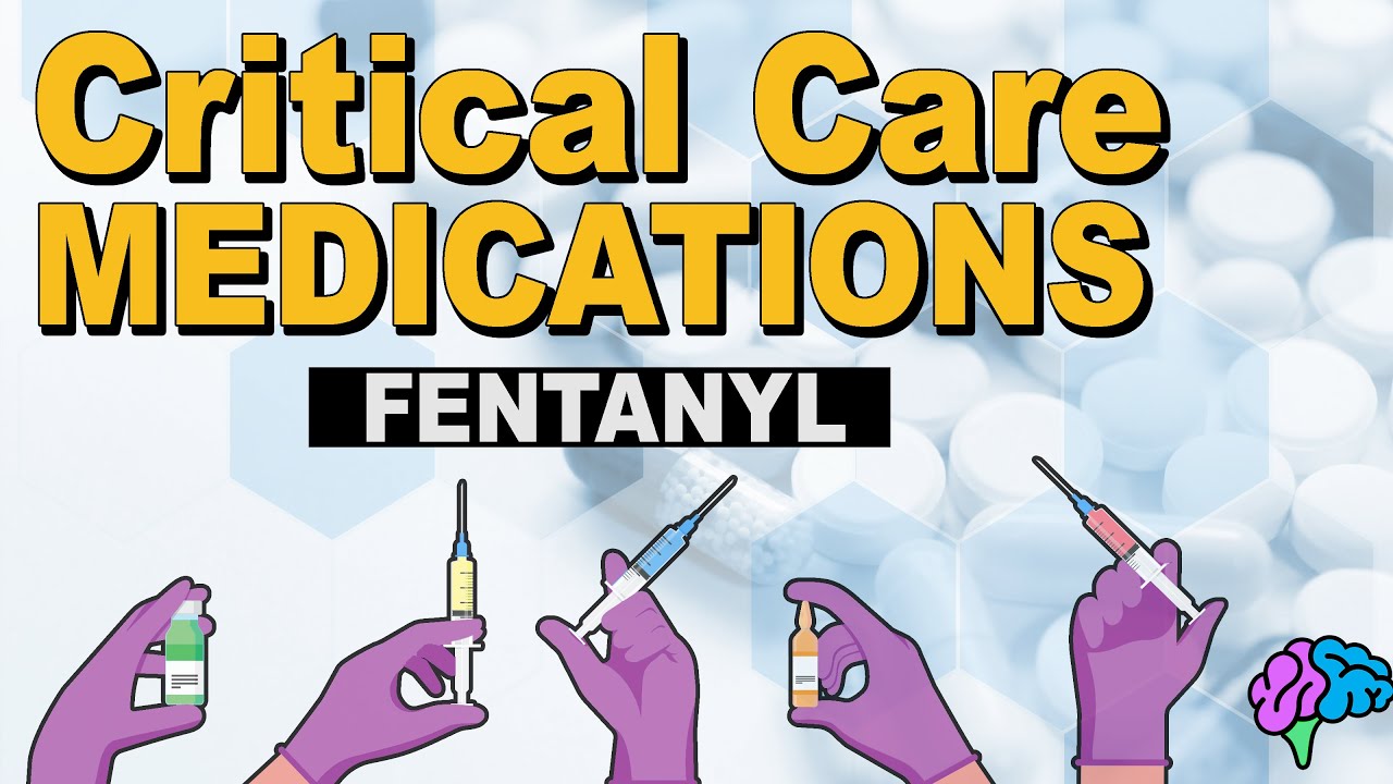 Fentanyl - Critical Care Medications