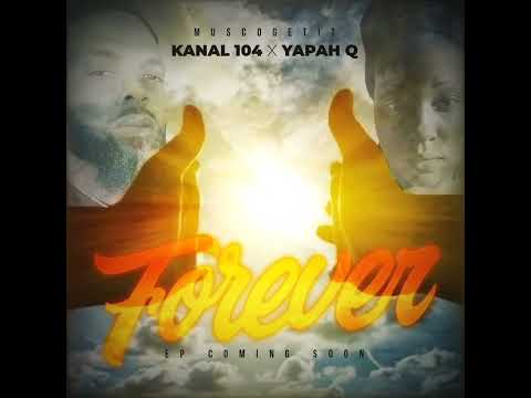 Kanal 104 x Yapah Q FOREVER