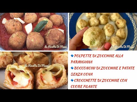 3 IDEE FACILI CON LE ZUCCHINE:Polpette alla Parmigiana,Bocconcini,Crocchette ft.ZeroGlutine100%bontà