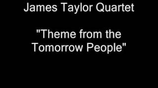 James Taylor Quartet - Theme from the Tomorrow People [HQ Audio]