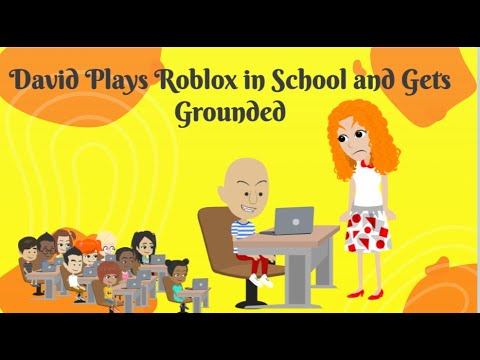 David Plays Roblox in School and Gets Grounded