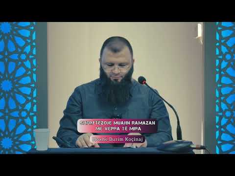 (5) Shfrytëzoje muajin Ramazan me vepra të mira | Hoxhë Burim Koçinaj