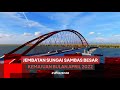 BAGAIMANA PROGRES TERBARU JEMBATAN SUNGAI SAMBAS BESAR Update JSSB Eps 7