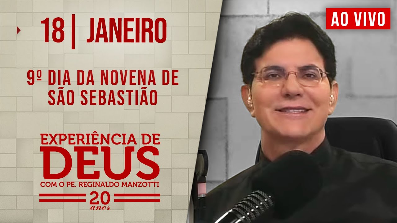 EXPERIÊNCIA DE DEUS | 18/01/25 | 9° DIA DA NOVENA DE SÃO SEBASTIÃO