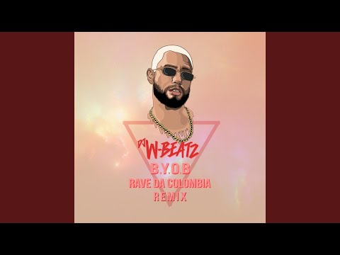 B.Y.O.B Rave Da Colombia (Remix)