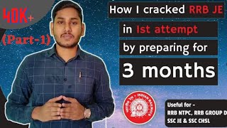 How i cracked RRB JE in 3 months |Success story| कैसे की तैयारी ? | RRB JE, ALP, NTPC,GROUP D|SSC JE