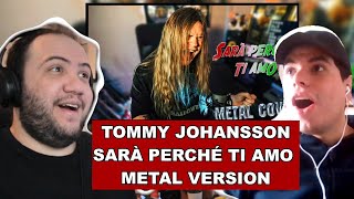 SARÀ PERCHÉ TI AMO (Metal version) - Tommy Johansson | TEACHER PAUL REACTS SWEDEN @ReinXeed
