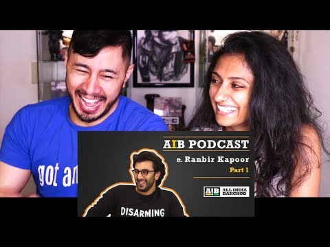 AIB PODCAST: FEAT RANBIR KAPOOR | Part 1 | Reaction w/ Mayuri!
