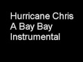 A Bay Bay Instrumental Hurricane Chris