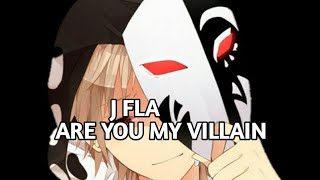 Download lagu ARE YOU MY VILLAIN | J FLA | LYRICS ♪ mp3