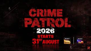 Crime Patrol 2026 – Crime Ka Current Season | Starts 31st August on SET and Sony LIV