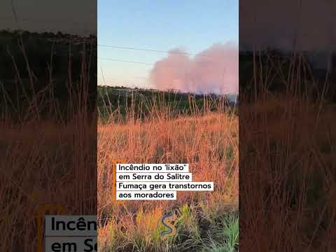 Incêndio no lixão de Serra do Salitre gera fumaça e provoca transtornos a moradores