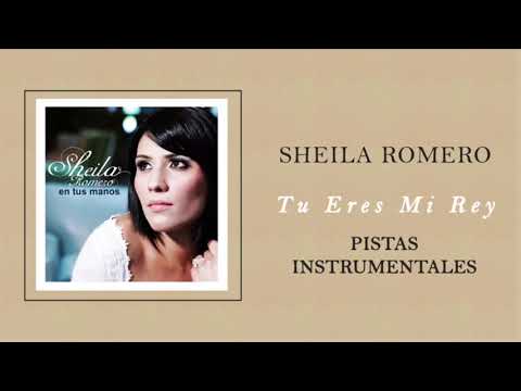 Sheila Romero - Tu Eres Mi Rey ( Pistas Instrumentales) - Álbum En Tus Manos