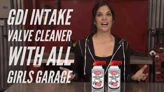 All Girls Garage Featuring CRC GDI IVD Intake Valve Cleaner