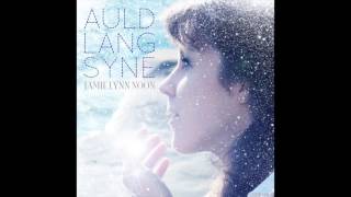 Jamie Lynn Noon - Auld Lang Syne
