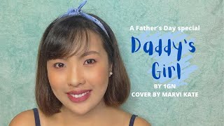 FATHER&#39;S DAY SPECIAL (Daddy&#39;s Girl by 1GN) cover by Marvi Kate