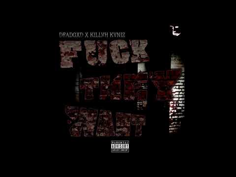 DEADGXD - FUCKTHEYWANT W/ KILLVH KVNIZ (PROD. MR. CHEEZL)