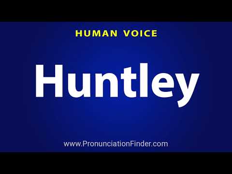 How To Pronounce Huntley