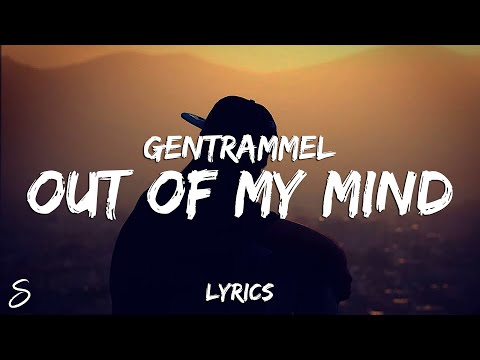 GENTRAMMEL - Out of My Mind (Lyrics)