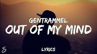 GENTRAMMEL - Out of My Mind (Lyrics)