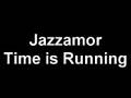 Jazzamor - Time is Running 