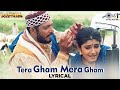 Tera Gham Mera Gham Lyrical Ghulam E Musthafa Nana Patekar Raveena Tandon Hariharan Love Song