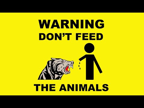DON'T FEED THE ANIMALS