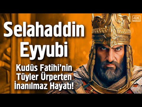 Selahaddin Eyyubi - Kudüs Fatihi'nin Tüyler Ürperten İnanılmaz Hayatı