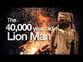 Living With Gods The 40 000 Year Old Lion Man