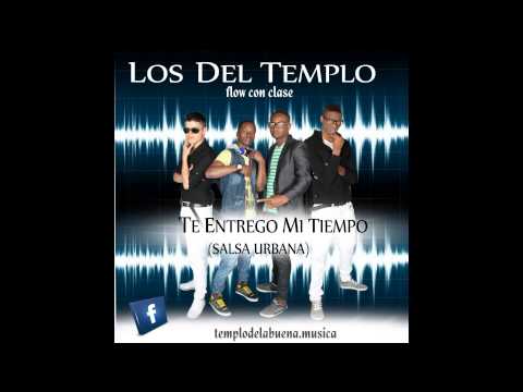 te entrego mi tiempo los del templo flow con clase