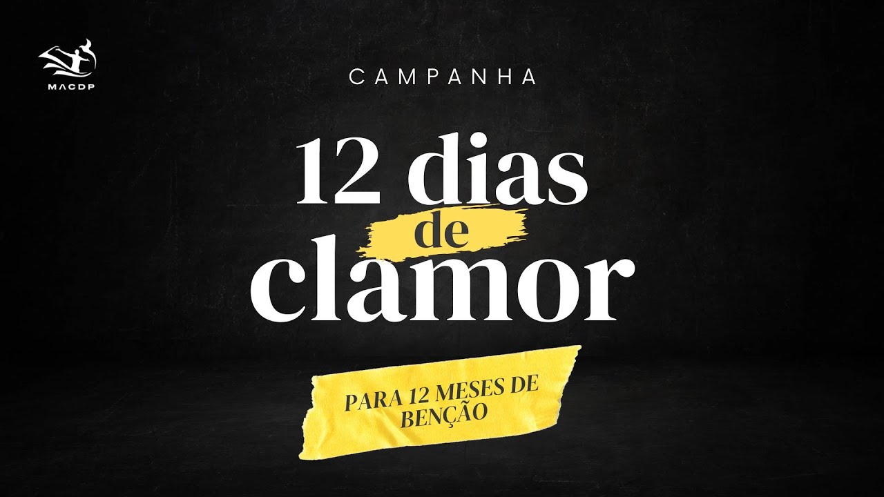 CAMPANHA - 12 DIAS DE CULTO POR 12 MESES DE BENÇÃOS | MACDP OFICIAL