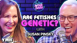 Are Fetishes Genetic w/ Susan Pinsky | Dr. Drew After Dark Ep. 221