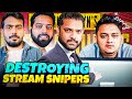 DESTROYING STREAM SNIPERS