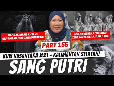 SANG PUTRI - KHW KALIMANTAN SELATAN - PART 155