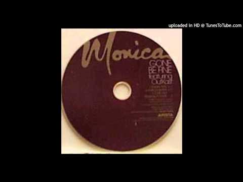 Monica- Gone Be Fine