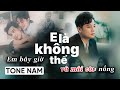 KARAOKE E Là Không Thể Beat Chuẩn Anh Quân X Đông Thiên Đức TONE NAM